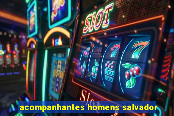 acompanhantes homens salvador